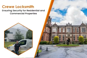 Crewe Locksmith Ensuring Security for Residential and Commercial Properties